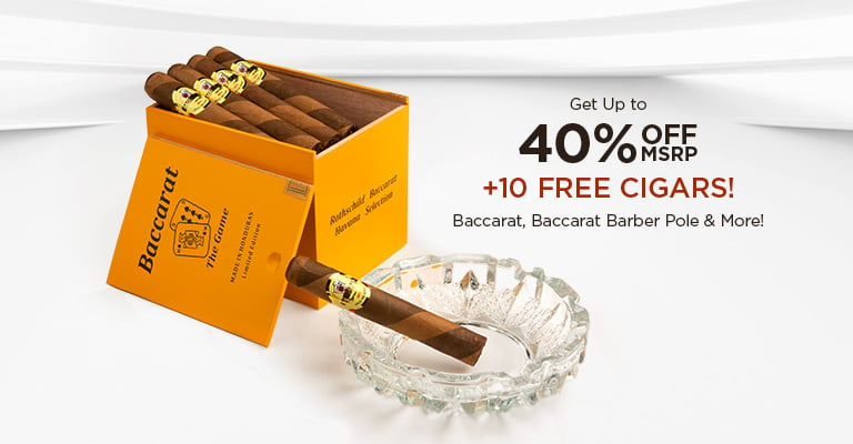 Up to 40% off MSRP + 10 free cigars with Baccarat, Baccarat Barbiepole & more!